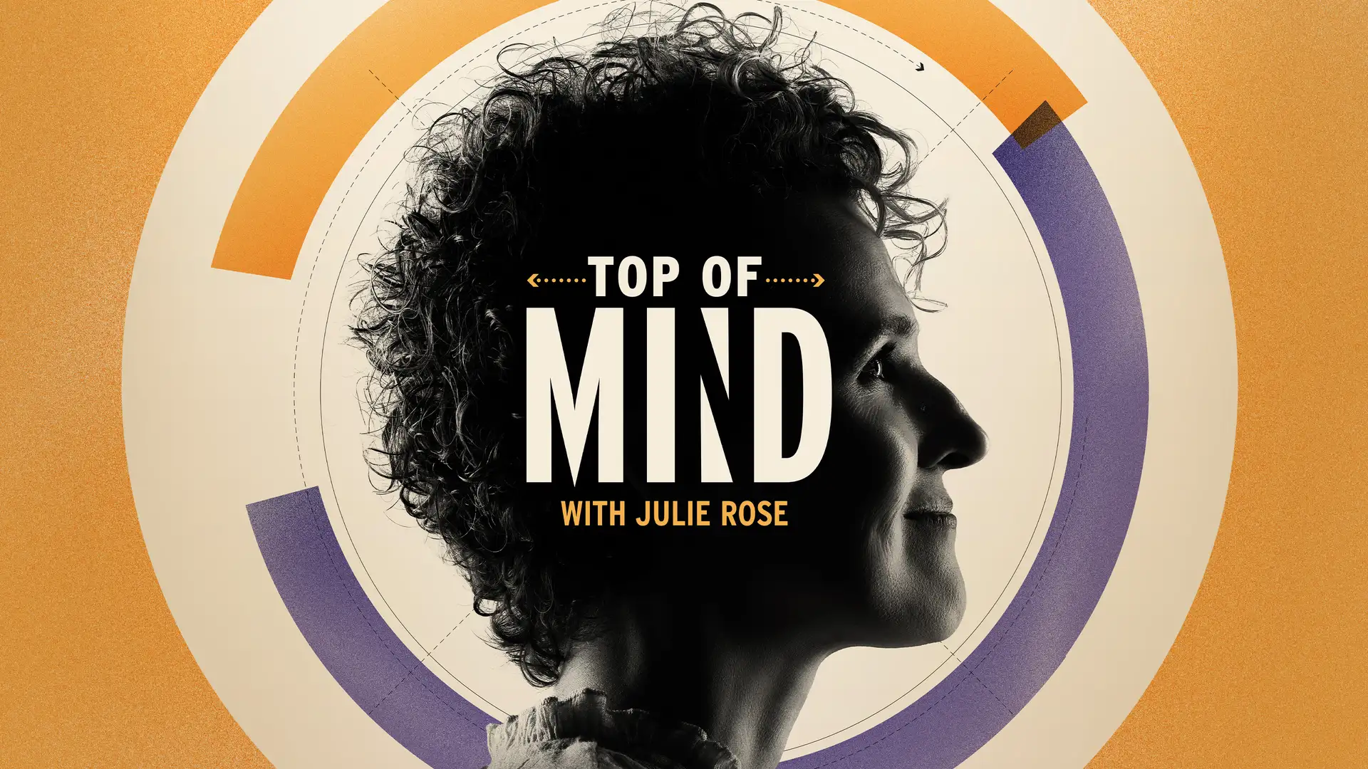 Top of Mind with Julie Rose