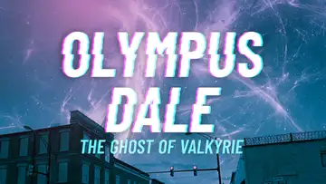 Olympus Dale: The Ghost of Valkyrie
